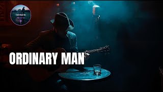 🎵 Ordinary Man | Emotional Dark Blues Soul • Storytelling Ballad | Dark Blues Hits
