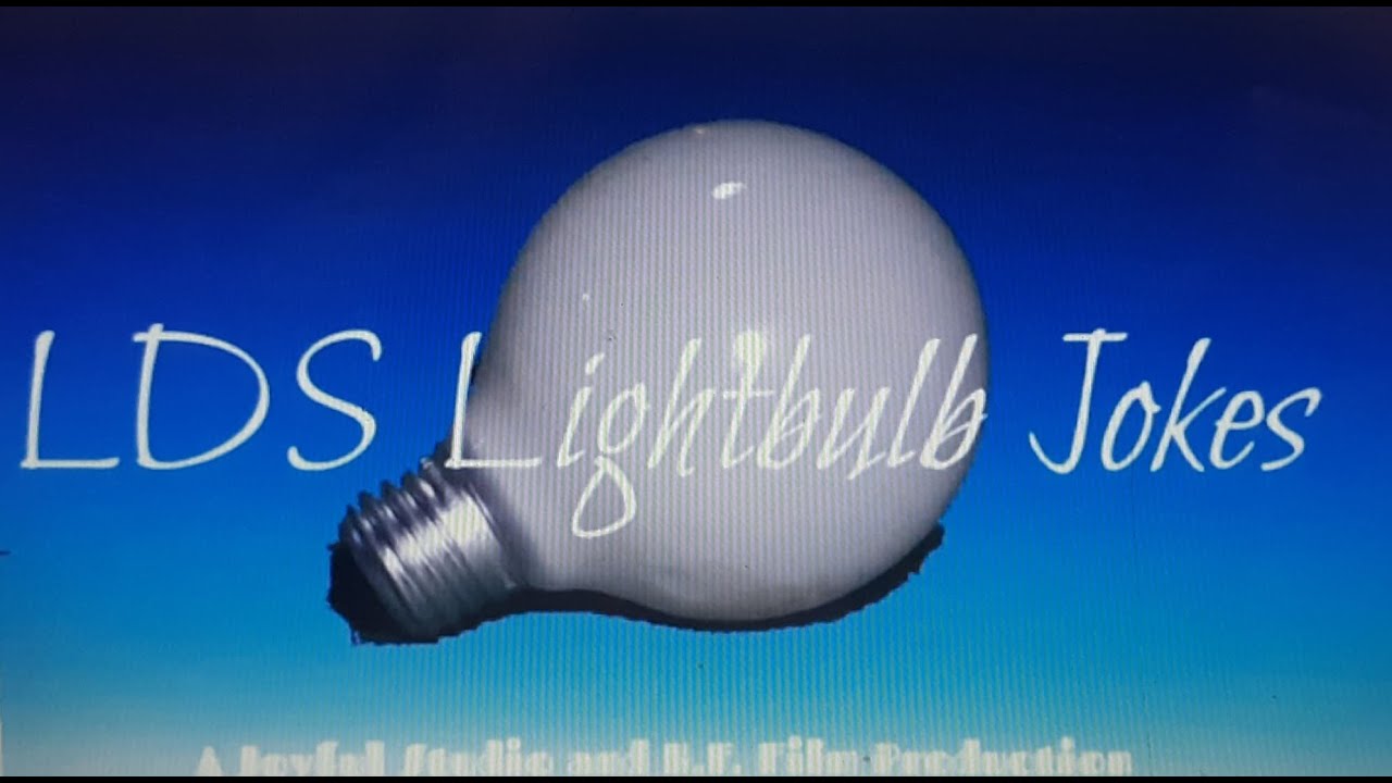 LDS Lightbulb Jokes (NEW ENHANCED VERSION!!) YouTube