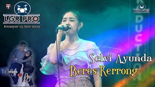 Download lagu SELVI AYUNDA Feat YAQIN [] BERES KERRONG []  LGR PRO Live Janteh Kwanyar Bangkalan 13 Juni 2025