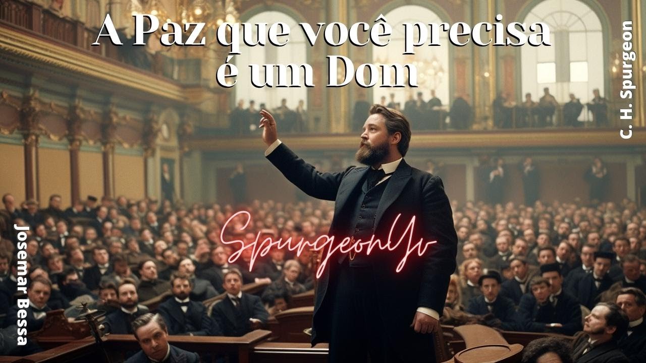 A Paz que você precisa é um Dom | C. H. Spurgeon ( 1834 - 1892 )@JosemarBessa