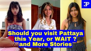 Should you Visit Pattaya Thailand this year, or Wait and More Stories