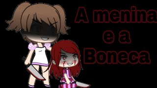 A Menina E A Bonec Filme Gacha Verse