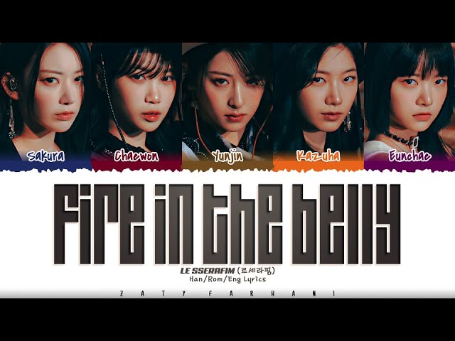 LE SSERAFIM (르세라핌) - 'Fire in the belly' Lyrics [Color Coded_Han_Rom_Eng] class=