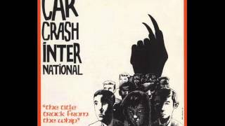 Carcrash International - The Whip - 1983 chords