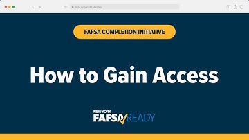 How to Gain Access - FAFSA Completion Initiative