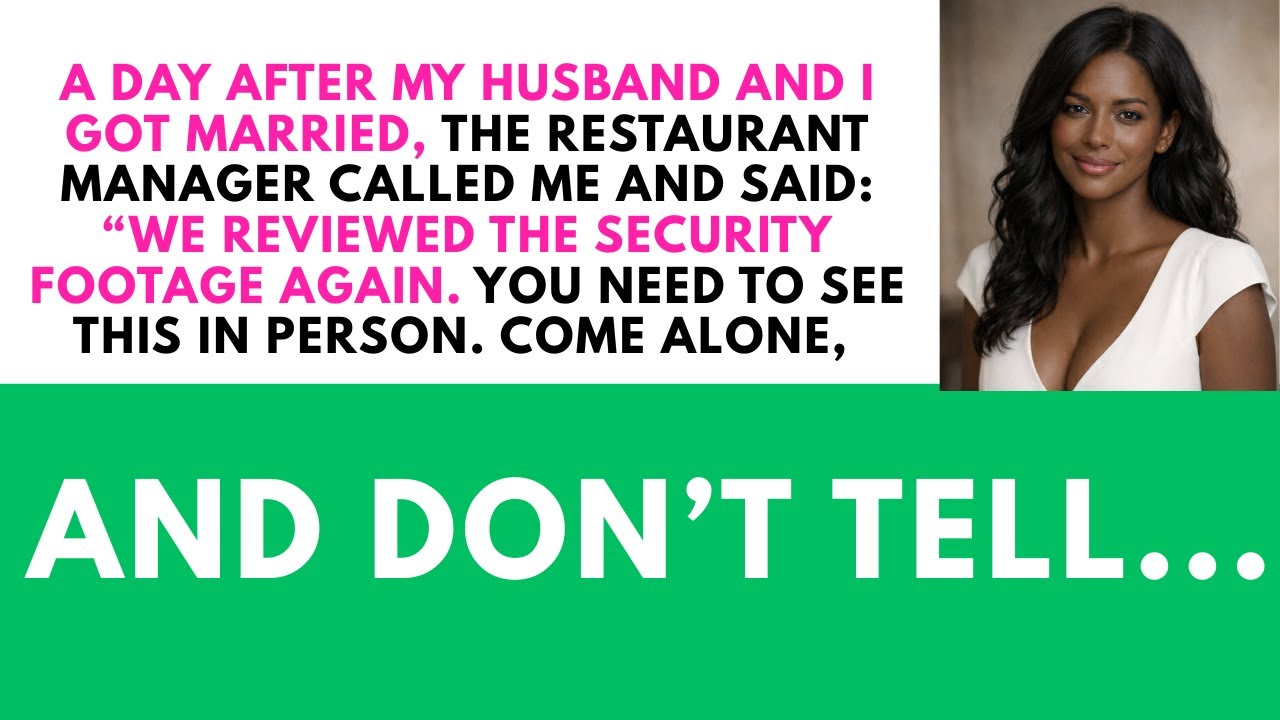 The restaurant called me “You need to see the recording. Come alone, and don’t tell your husband!”