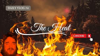 Ep2 Vlog - The Heat