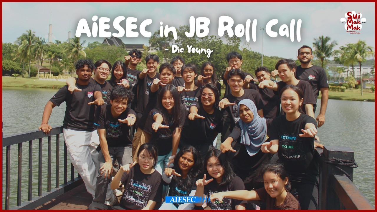 AIESEC in Johor Bahru Term 25.26 Roll Call - Die Young