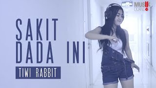 TIWI RABBIT - SAKIT DADA INI (  Video Klip )