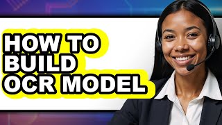 How to Build Ocr Model - Easy Guide