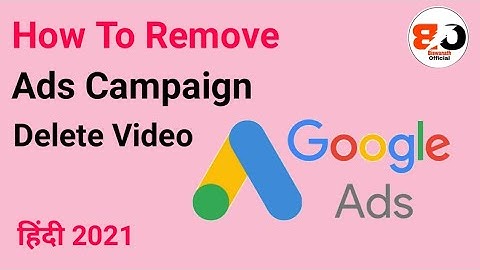 How To Delete Campaign In Google Ads || Campaign Delete Kaise Kare Hindi Tuiturial || 2021