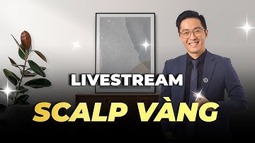 Livestream lại bị lag quá: Thực Chiến Scalping Vàng Cùng mInvest