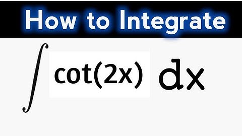 Integral of cot(2x) l Integration l Basic Calculus