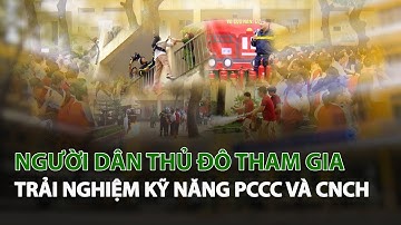 Người dân Thủ Đô tham gia trải nghiệm kỹ năng PCCC và CNCH| VTC14