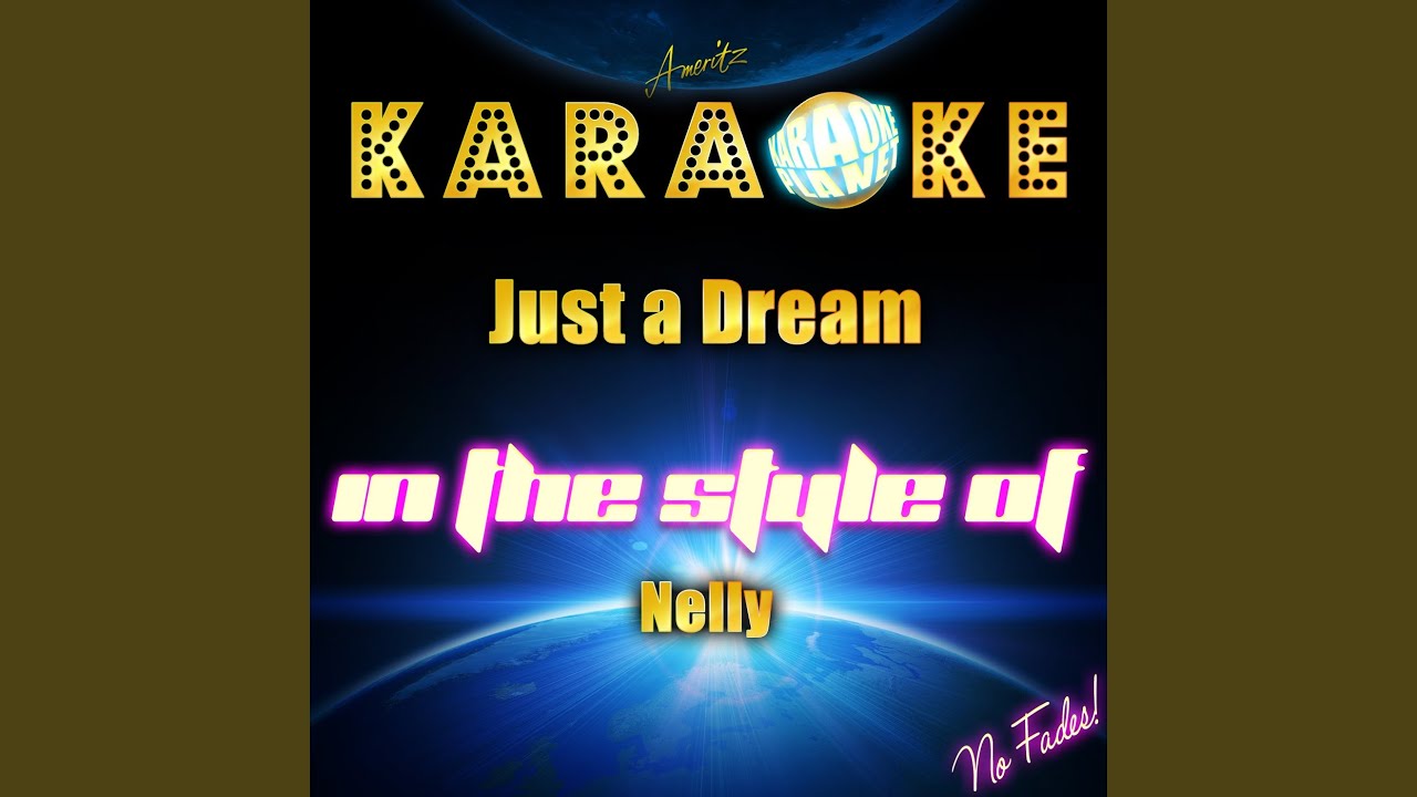 Just a Dream (In the Style of Nelly) (Karaoke Version) - YouTube