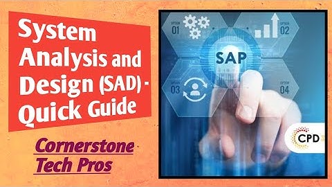 System Analysis and Design (SAD) - Quick Guide || Cornerstone Tech Pros