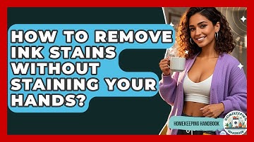 How To Remove Ink Stains Without Staining Your Hands? - Homekeeping Handbook