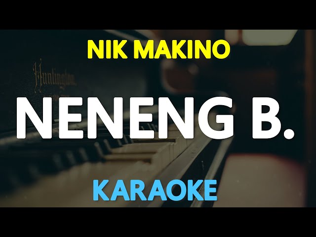 NENENG B - Nik Makino ft. Raf Davis  🎙️ [ KARAOKE ] 🎶 class=