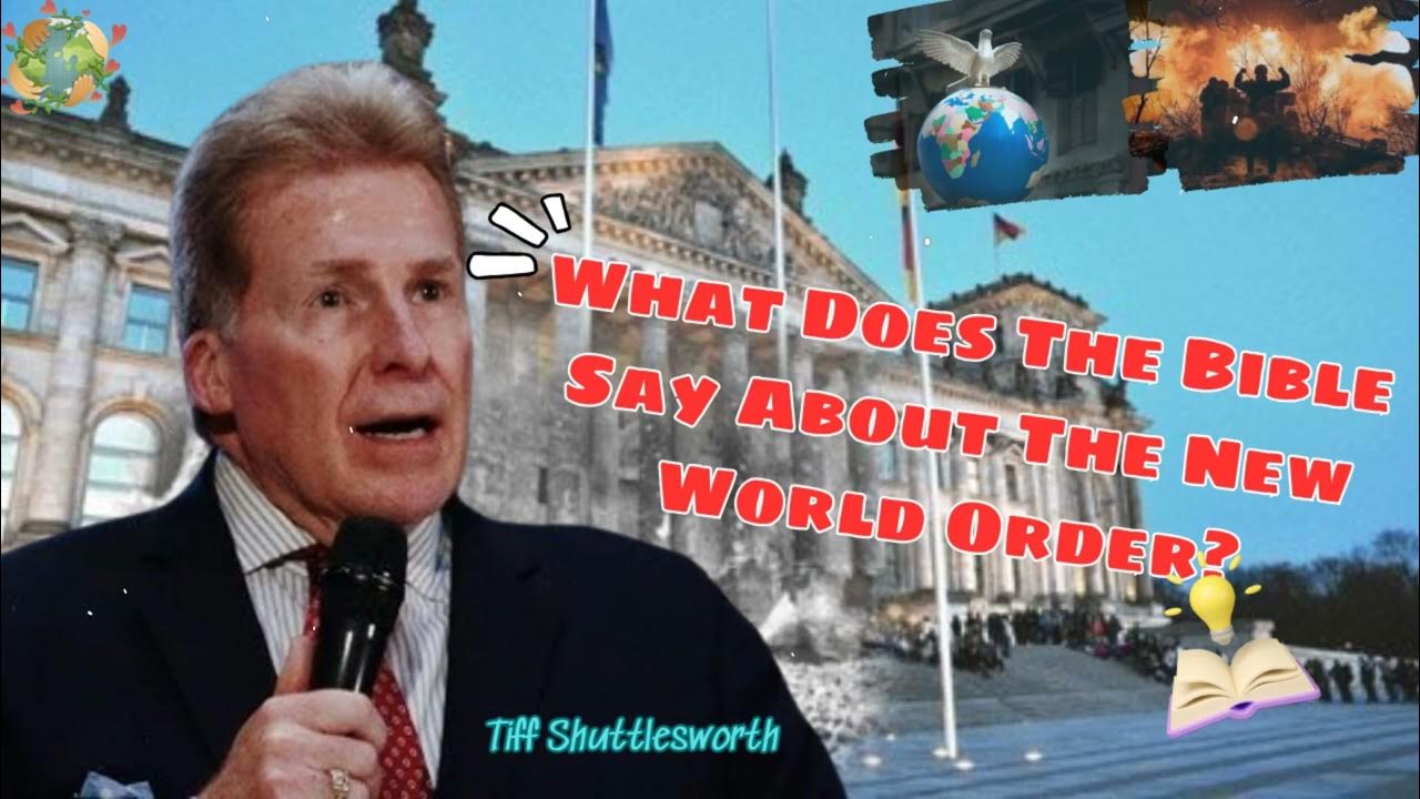 What Does The Bible Say About The New World Order Tiff Shuttlesworth what-does-the-bible-say-about-the-new-world-order-tiff-shuttlesworth