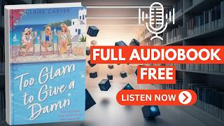 Too Glam to Give a D*mn  by Claire Carver [ Full Audiobook Free ]
