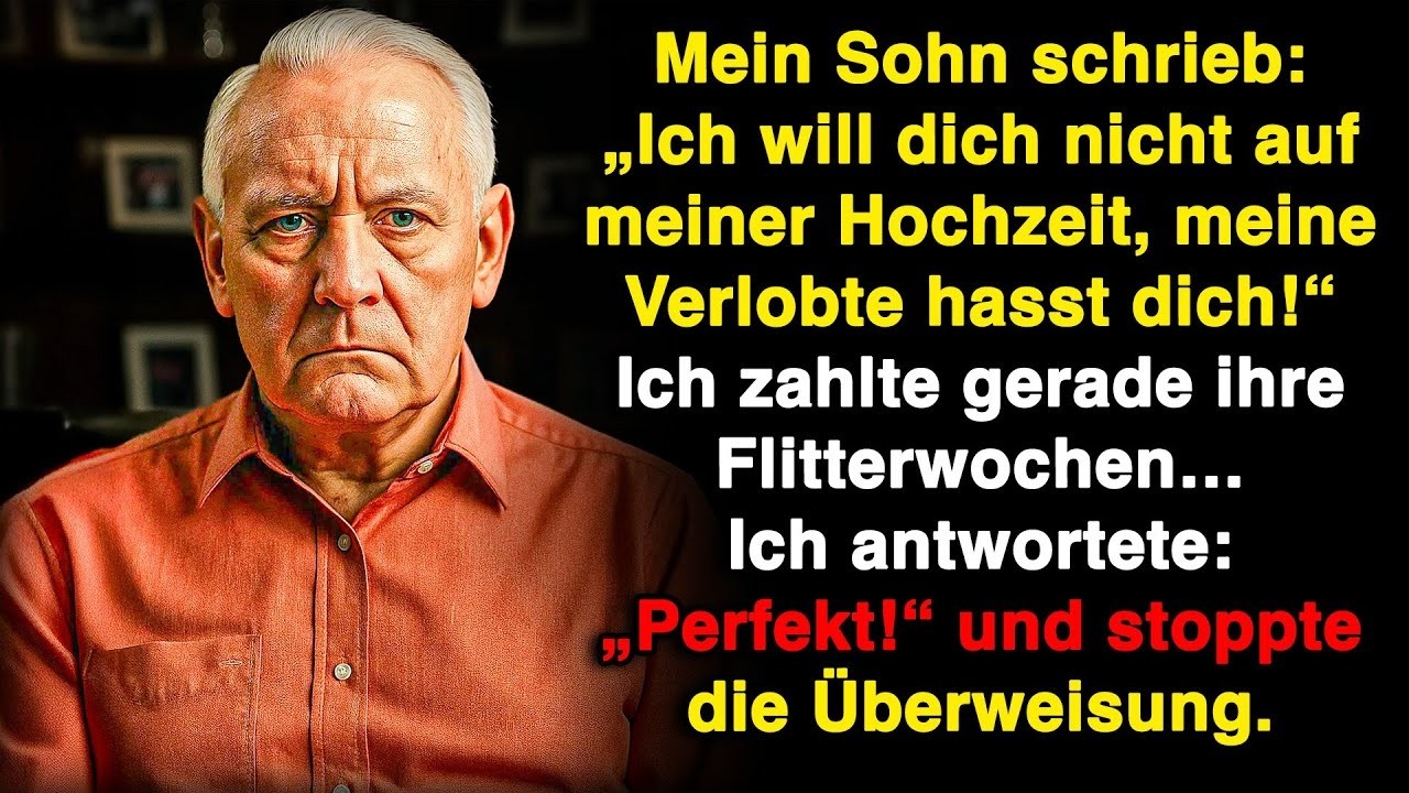 Mein Sohn schrieb mir  „Ich will dich nicht auf meiner Hochzeit, meine Verlobte hasst dich!“ Ich