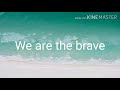Lenka We Are The Brave Lyrics