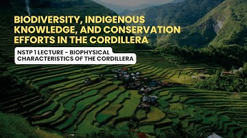 Biodiversity, Indigenous Knowledge, and Conservation Efforts in the Cordillera