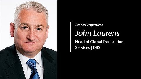 Expert Perspectives | DBS - Using an agile, customer-led approach to transform transaction banking