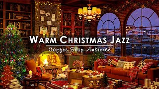 Christmas Jazz Instrumental Music 2024  Cozy Christmas Coffee Shop Ambience & Warm Fireplace Sounds