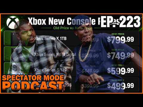 What the heck is Xbox Doing By Raising Prices Again | Spectator Mode Podcast Ep. 223