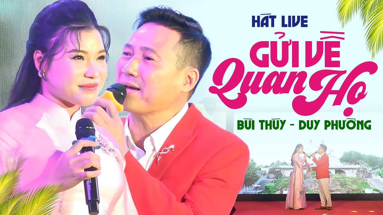 Gửi Về Quan Họ - Duy Phường & Bùi Thuý