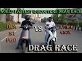 OLA S1PRO VS ATHER 450X DRAG RACE ( FIRST TIME EVER MOST SUPER FAST E-SCOOTERS DRAG RACE #OLAVSATHER