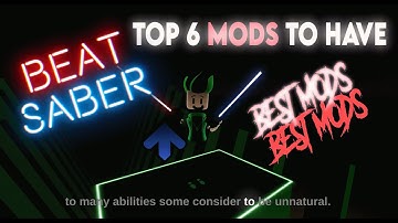 Beat Saber: 6 Mods You NEED to Try!