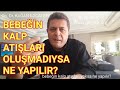 Ultrasonda bebeğin ilk kalp atışlarının görülmesi için ne kadar beklenebilir? Beklemek sakıncalı mı?