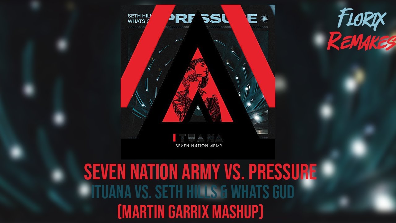 Seven Nation Army vs. Pressure (Martin Garrix Mashup) - YouTube