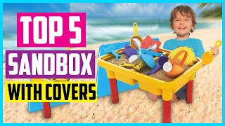Top 5 Best Sandbox With Covers In 2026 Reviews