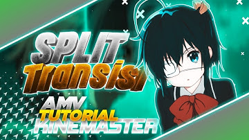 TUTORIAL AMV || SPLIT TRANSITION #KINEMASTER #AMV