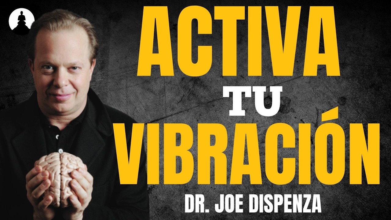 Activa esta vibración… y el universo no podrá ignorarte | Joe Dispenza