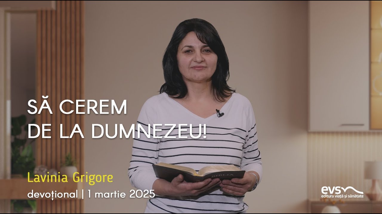 SĂ CEREM DE LA DUMNEZEU!