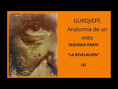 "GURDJIEFF", Anatomía de un mito.11 ; Segunda Parte  (5)