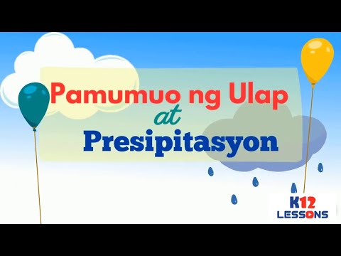 AP5 Unit 1 Aralin 2 - Pamumuo ng Ulap at Presipitasyon