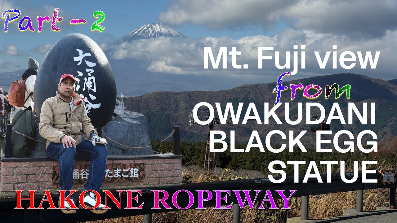 HAKONE VLOG Part-2 EARTH VALLEY OWAKUDANI TOUR and surrounding view of Hakone hill side Area