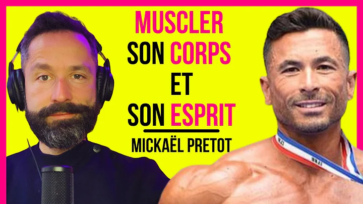 Muscler son corps et son esprit - Mickal Pretot