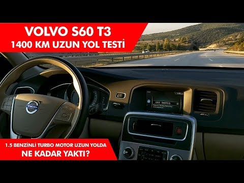 Volvo S60 T3 benzin otomatik uzun yol tüketimi - 1400 Km uzun yol testi