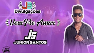 VEM ME AMAR | JUNIOR SANTOS