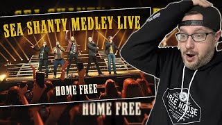 REACTION TO 'SEA SHANTY MEDLEY' LIVE BY HOME FREE!