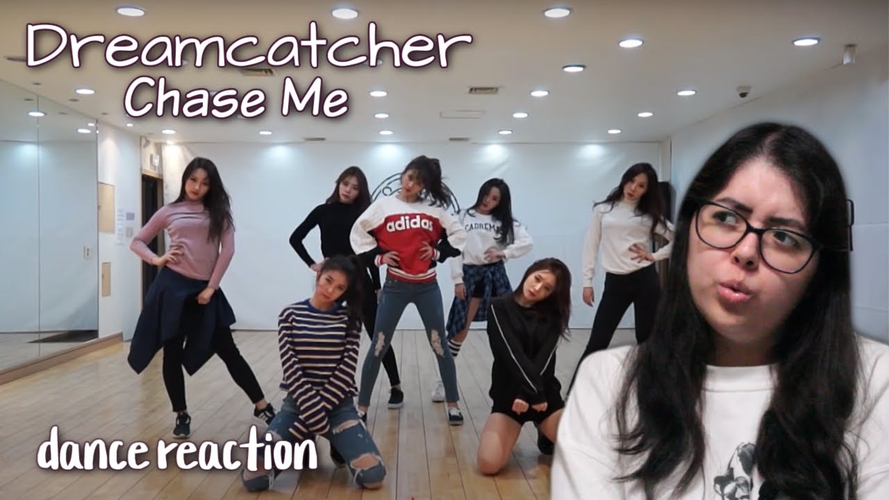 DREAMCATCHER 'CHASE ME' DANCE REACTION - YouTube