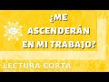 ¿Me ascenderán en mi trabajo? - Tarot Interactivo - Lectura corta - DINERO, EMPLEO, TRABAJO