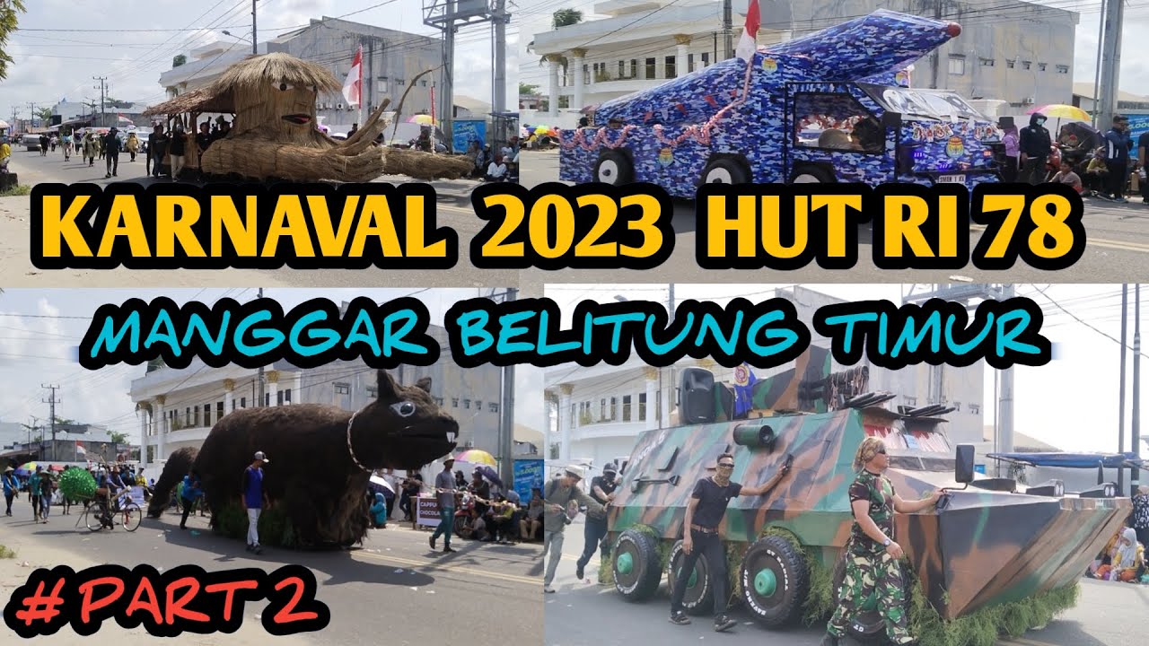 Karnaval Pawai Pembangunan Di Manggar Kabupaten Belitung Timur 2023 Peringatan HUT RI Ke 78