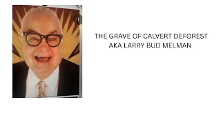 THE GRAVE OF CALVERT DEFOREST AKA LARRY BUD MELMAN --- LATE NIGHT WITH DAVE LETTERMAN
